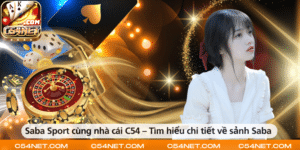 Saba Sport cùng nhà cái C54 – Tìm hiểu chi tiết về sảnh Saba